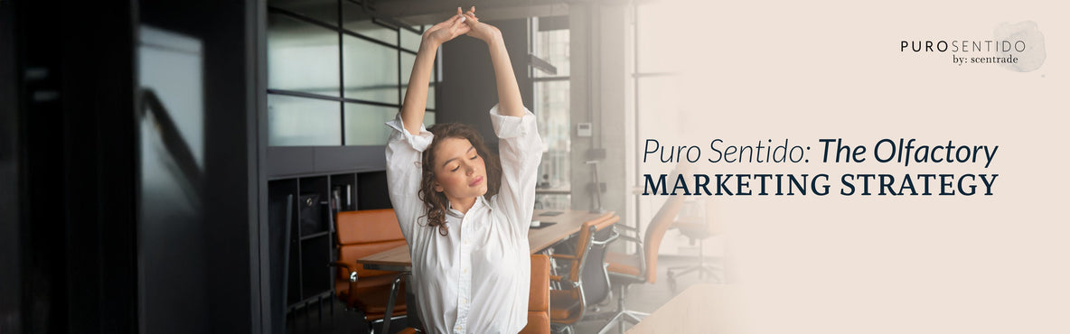 Puro Sentido the olfactory marketing strategy